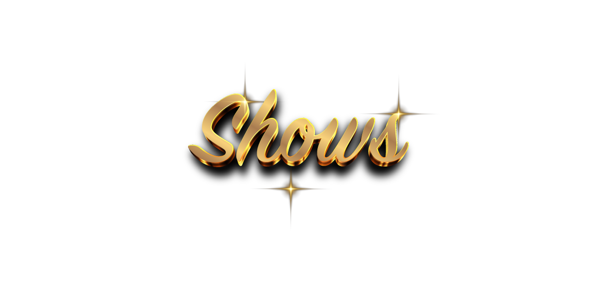Shows